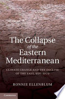 The collapse of the eastern Mediterranean : climate change and the decline of the East, 950-1072 /
