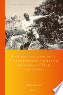 W.F.P.Burton (1886-1971): A Pentecostal Pioneer's Missional Vision for Congo /