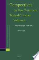 Perspectives on New Testament Textual Criticism, Volume 2 : Collected Essays, 2006-2017 /