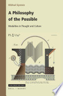A philosophy of the possible : modalities in thought and culture /