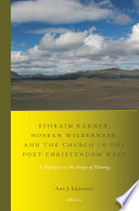 Ephraim Radner, Hosean Wilderness, and the Church in the Post-Christendom West : A Dialogue on the Shape of Waiting /