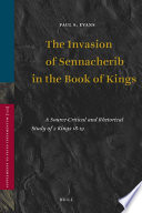 The invasion of Sennacherib in the book of Kings  : a source-critical and rhetorical study of 2 Kings 18-19 /