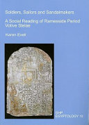 Soldiers, sailors and sandalmakers : a social reading of Ramesside period votive stelae /