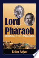 Lord and Pharaoh : Carnarvon and the search for Tutankhamun /