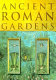 Ancient Roman gardens /