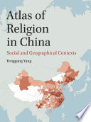 Atlas of Religion in China: Social and Geographical Contexts.