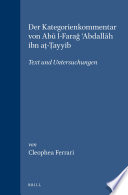 Der Kategorienkommentar von Abū l-Farağ ʿAbdallāh ibn aṭ-Ṭayyib : Text und Untersuchungen /