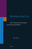 Written for Us: Paul's Interpretation of Scripture and the History of Midrash /