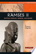 Ramses II : Egyptian pharaoh, warrior, and builder /