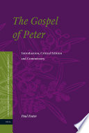 The gospel of Peter : introduction, critical edition and commentary /