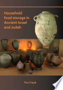Household food storage in Ancient Israel and Judah /