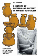 A history of pottery and potters in ancient Jerusalem : excavations by K.M. Kenyon in Jerusalem, 1961-1967 /