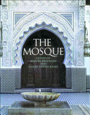 The mosque : history, architectural development & religious diversity /