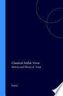Classical Arabic Verse : History and Theory of 'Arūḍ /