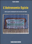 L'astronomia egizia : dalle scopere archeologiche alla misurazione del tempo /
