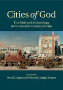 Cities of God : the bible and archaeology in nineteenth-century Britain /