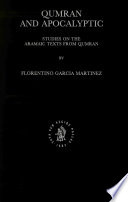 Qumran and Apocalyptic : studies on the Aramaic texts from Qumran /