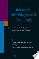 Between philology and theology : contributions to the study of ancient Jewish interpretation /