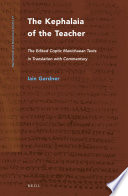 The Kephalaia of the Teacher : The Edited Coptic Manichaean Texts in Translation with Commentary /
