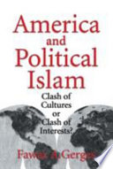America and political Islam : clash of cultures or clash of interests? /