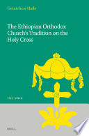 The Ethiopian Orthodox Church's tradition on the Holy Cross /