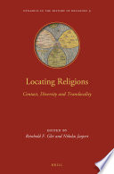 Locating Religions : Contact, Diversity, and Translocality.