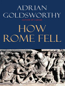 How Rome fell : death of a superpower /