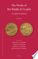 The Works of Ibn Wāḍiḥ Al-Yaqūbī (Volume 3) : An English Translation.