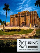 Picturing the past : imaging and imagining the ancient Middle East /