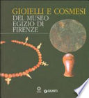 Gioielli e cosmesi del museo egizio de Firenze /
