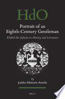 Portrait of an Eighth-Century Gentleman : Khālid ibn Ṣafwān in History and Literature /