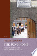 The sung home : narrative, morality, and the Kurdish nation /