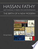 Hassan Fathy and continuity in Islamic architecture : the birth of a new modern /