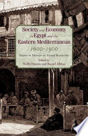 Society and economy in Egypt and the Eastern Mediterranean 1600-1900 : essays in honor of Andre Raymond /