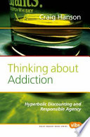 Thinking about addiction : hyperbolic discounting and responsible agency /
