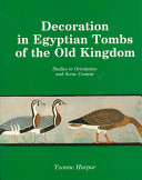 Decoration in Egyptian tombs of the Old Kingdom : studies in orientation and scene content /