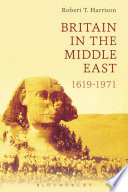 Britain in the Middle East, 1619-1971 /