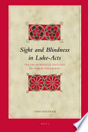 Sight and blindness in Luke-Acts  : the use of physical features in characterization /