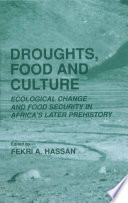 Droughts, food, and culture : ecological change and food security in Africa's later prehistory /