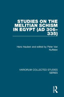 Studies on the Melitian schism in Egypt (AD 306-335) /