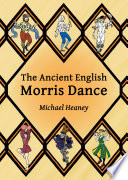 The ancient English morris dance /