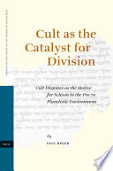 Cult as the catalyst for division  : cult disputes as the motive for schism in the pre-70 pluralistic environment /