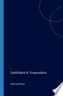Zeitlichkeit und Temporalität : Die Konstitution der Existenz und die Grundlegung einer temporalen Ontologie im Frühwerk Martin Heideggers /