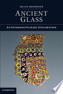 Ancient glass : an interdisciplinary exploration /