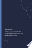 Die Zeloten : Untersuchungen zur jüdischen Freiheitsbewegung in der Zeit von Herodes I. bis 70 n. Chr. /