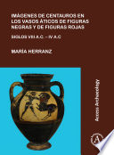 Imágenes de centauros en los vasos áticos de figuras negras y de figuras rojas : siglos VIII A.C.-IV A.C. /