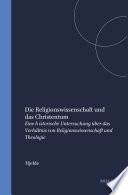 Die Religionswissenschaft und das Christentum, Eine historische Untersuchung über das Verhältnis von Religionswissenschaft und Theologie.