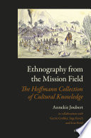 Ethnography from the mission field : the Hoffmann Collection of Cultural Knowledge /