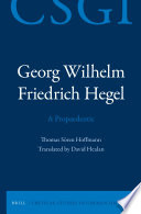 Georg Wilhelm Friedrich Hegel : a propaedeutic /