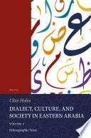 Dialect, Culture, and Society in Eastern Arabia, Volume 2 Ethnographic Texts /